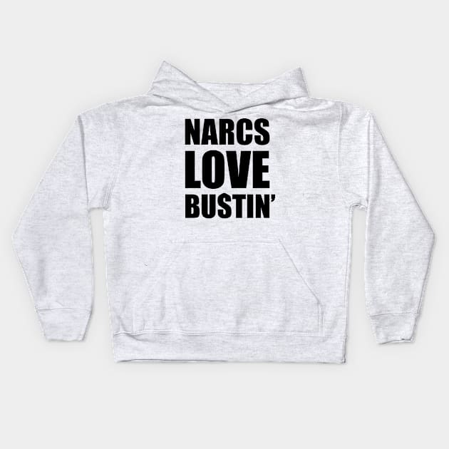 Narcs Love Bustin' FRONT Kids Hoodie by AccuracyThird